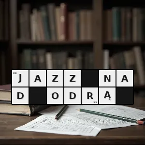 Hasło krzyżówkowe wrocławski festiwal - jazz nad odrą – rozwiązanie, synonimy, podpowiedzi i definicje krzyżówkowe